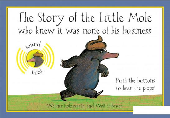 The Story of the Little Mole Who Knew It Was None of His Business. Sound Edition (1104595)
The Story of the Little Mole Who Knew It Was None of His Business. Sound Edition (1104595)