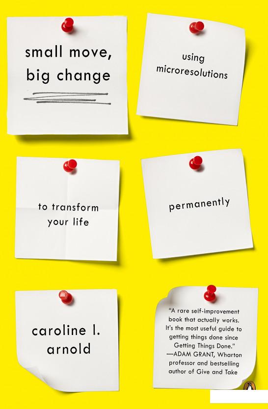 Small Move, Big Change. Using Microresolutions to Transform Your Life Permanently (725777)
Small Move, Big Change. Using Microresolutions to Transform Your Life Permanently (725777)