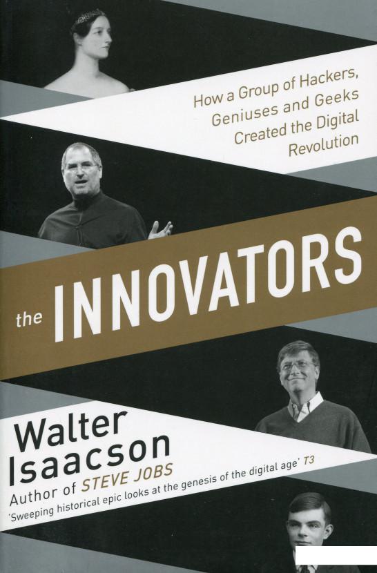 The Innovators. How a Group of Inventors, Hackers, Geniuses and Geeks Created the Digital Revolution (1064845)
The Innovators. How a Group of Inventors, Hackers, Geniuses and Geeks Created the Digital Revolution (1064845)