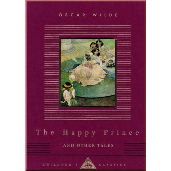 Everyman’s Library The Happy Prince and Other Tales. Oscar Wilde . ISBN:9781857159394
Everyman’s Library The Happy Prince and Other Tales. Oscar Wilde . ISBN:9781857159394