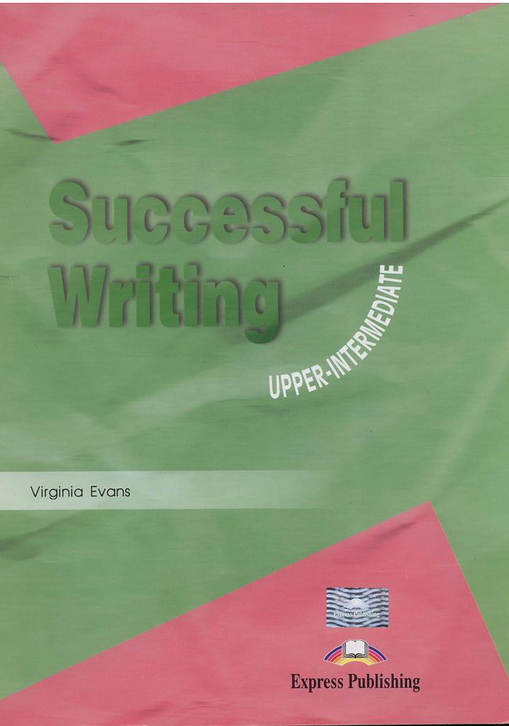 Учебник successful writing upper intermediate 2 Students Book ISBN 9781842168783
Учебник successful writing upper intermediate 2 Students Book ISBN 9781842168783