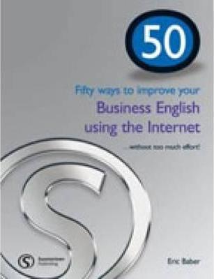 Книга 50 Ways to improve your Business English using the Internet ISBN 9781902741895
Книга 50 Ways to improve your Business English using the Internet ISBN 9781902741895