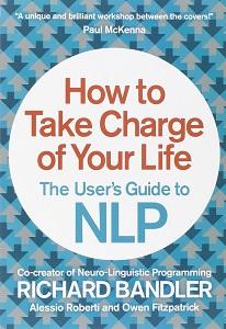 Книга How to Take Charge of Your Life: The Users Guide to NLP Bandler, R ISBN 9780007555932
Книга How to Take Charge of Your Life: The Users Guide to NLP Bandler, R ISBN 9780007555932