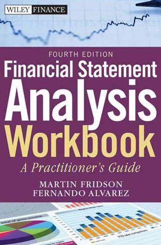 Financial Statement Analysis Workbook: A Practitioner's Guide-Фернандо Елверец, Мартін С. Фрідсон-(9780470640036)
Financial Statement Analysis Workbook: A Practitioner's Guide-Фернандо Елверец, Мартін С. Фрідсон-(9780470640036)
