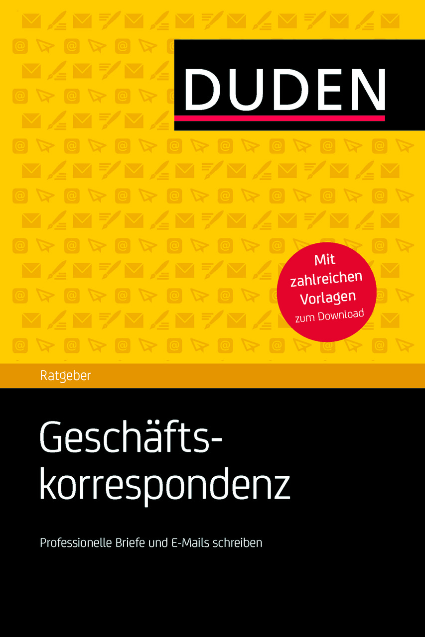 Duden Ratgeber - Geschäftskorrespondenz: Professionelle Briefe und E-Mails schreiben. Inkl. zahlreicher--(978-3-411-74212-7)
Duden Ratgeber - Geschäftskorrespondenz: Professionelle Briefe und E-Mails schreiben. Inkl. zahlreicher--(978-3-411-74212-7)