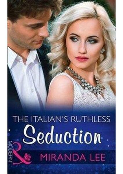 The Italian's Ruthless Seduction (Mills & Boon Modern) (Rich, Ruthless and Renowned, Book 1) 60363
The Italian's Ruthless Seduction (Mills & Boon Modern) (Rich, Ruthless and Renowned, Book 1) 60363