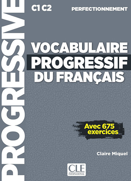 Vocabulaire Progressif du Francais avec 675 exercices: Niveau perfectionnemen (+ Audio CD)
Vocabulaire Progressif du Francais avec 675 exercices: Niveau perfectionnemen (+ Audio CD)
