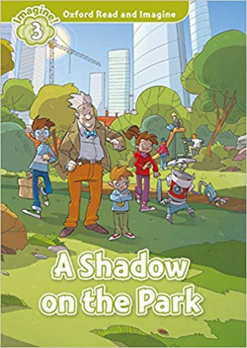 Oxford Read and Imagine. Level 3. A Shadow on the Park with Audio Download (access card inside)
Oxford Read and Imagine. Level 3. A Shadow on the Park with Audio Download (access card inside)