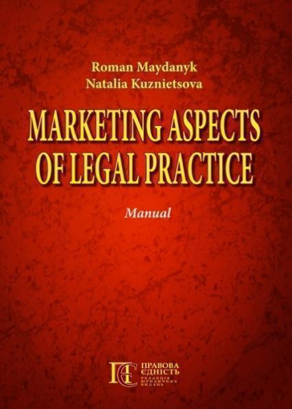 Marketing aspects of Legal Practice: manual (Маркетингові аспекти юридичної практики. Навчальний посібник англійською мовою) 82046
Marketing aspects of Legal Practice: manual (Маркетингові аспекти юридичної практики. Навчальний посібник англійською мовою) 82046