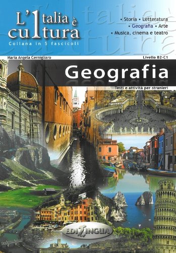 La Geografia. Testi e attivitadidattiche per stranieri. Livello intermedio-avanzato (B2-C1)
La Geografia. Testi e attivitadidattiche per stranieri. Livello intermedio-avanzato (B2-C1)