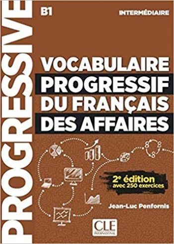 Vocabulaire Progressif du Francais des affaires. Livre. Niveau B1 Intermediaire (+ Audio CD)
Vocabulaire Progressif du Francais des affaires. Livre. Niveau B1 Intermediaire (+ Audio CD)