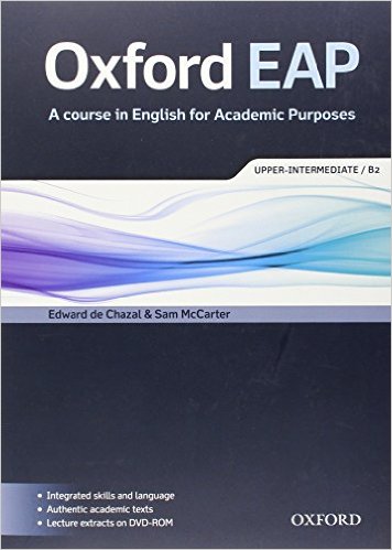 Oxford EAP: Upper-Intermediate. B2: A Course in English for Academic Purposes (+ DVD)
Oxford EAP: Upper-Intermediate. B2: A Course in English for Academic Purposes (+ DVD)