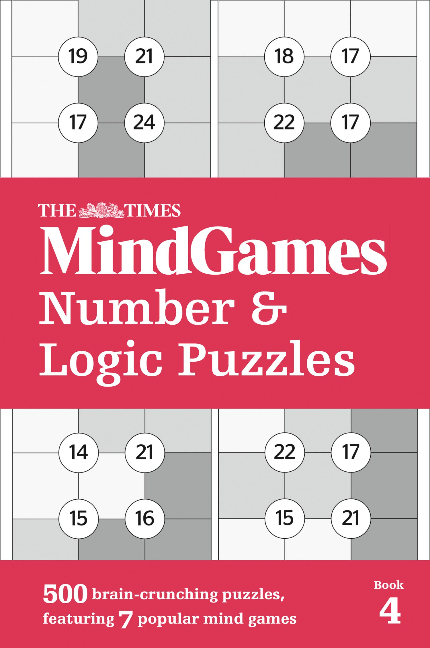 The Times MindGames Number and Logic Puzzles Book 4: 500 Brain-Crunching Puzzles, Featuring 7 Popular Mind Games
The Times MindGames Number and Logic Puzzles Book 4: 500 Brain-Crunching Puzzles, Featuring 7 Popular Mind Games