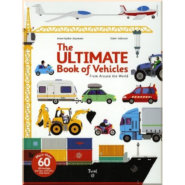 Twirl Books The Ultimate Book of Vehicles. Didier Balicevic, Anne-Sophie Baumann. ISBN:9782848019420
Twirl Books The Ultimate Book of Vehicles. Didier Balicevic, Anne-Sophie Baumann. ISBN:9782848019420