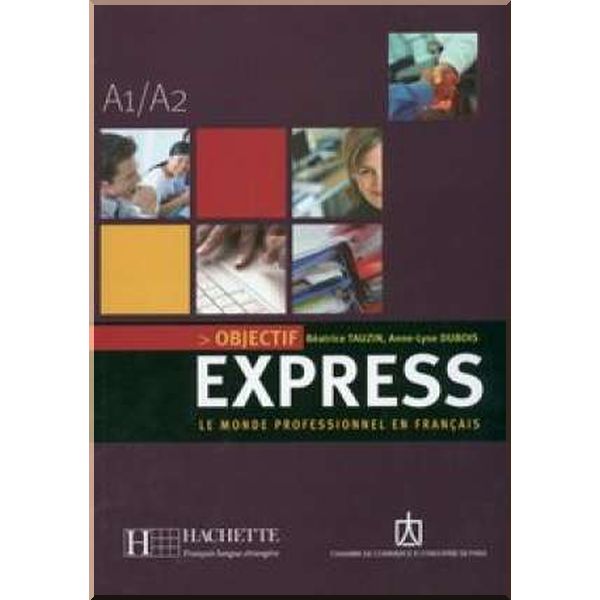 Objectif Express 1 Livre de l'eleve avec CD audio. Beatrice Tauzin, Anne-Lyse Dubois. ISBN:9782011554277
Objectif Express 1 Livre de l'eleve avec CD audio. Beatrice Tauzin, Anne-Lyse Dubois. ISBN:9782011554277