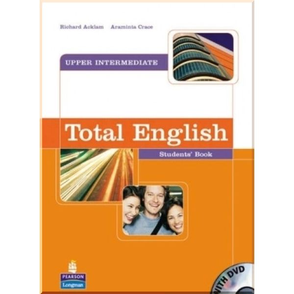 Total English Upper-Intermediate Student's Book with DVD. Richard Acklam, Araminta Crace. ISBN:9781405815642
Total English Upper-Intermediate Student's Book with DVD. Richard Acklam, Araminta Crace. ISBN:9781405815642