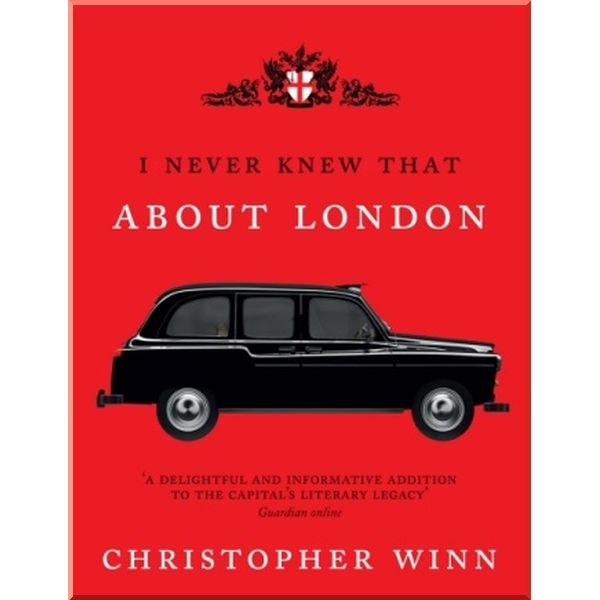 I Never Knew That About London (Illustrated Edition). Christopher Winn. ISBN:9780091943196
I Never Knew That About London (Illustrated Edition). Christopher Winn. ISBN:9780091943196