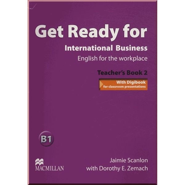 Get Ready for International Business 2 Teacher's Book. Jaimie Scanlon, Dorothy E. Zemach. ISBN:9780230447929
Get Ready for International Business 2 Teacher's Book. Jaimie Scanlon, Dorothy E. Zemach. ISBN:9780230447929