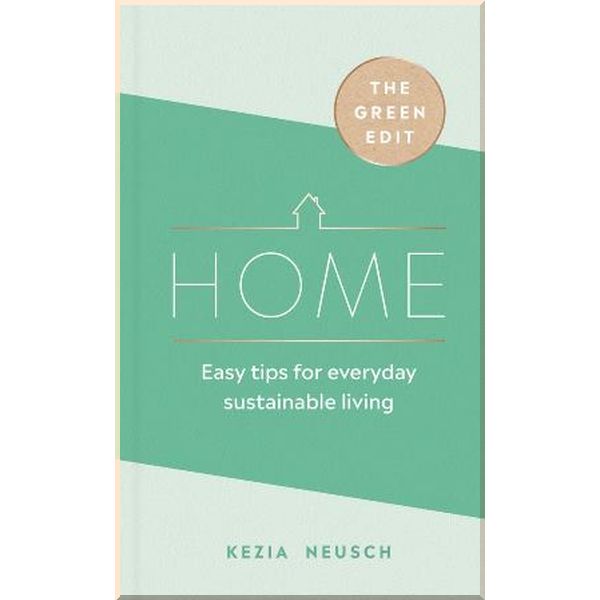 The Green Edit: Home. Easy Tips or Everyday Sustainable Living. Kezia Neusch. ISBN:9781529107814
The Green Edit: Home. Easy Tips or Everyday Sustainable Living. Kezia Neusch. ISBN:9781529107814