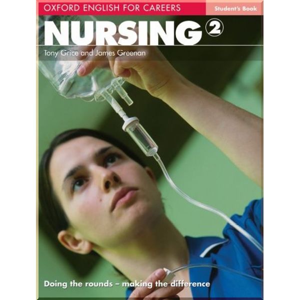 Oxford English for Careers: Nursing 2 Student's Book. James Greenan, Tony Grice. ISBN:9780194569880
Oxford English for Careers: Nursing 2 Student's Book. James Greenan, Tony Grice. ISBN:9780194569880