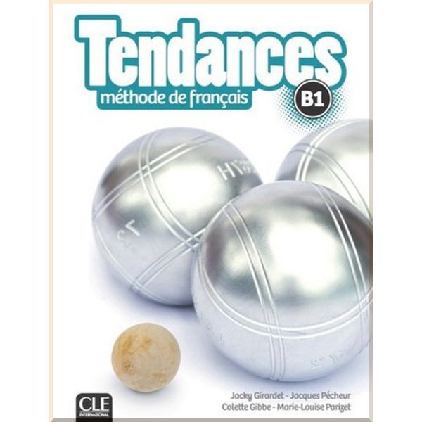 Tendances B1 Methode de Francais — Livre de l'eleve avec DVD-ROM. Jacky Girardet, Colette Gibbe. ISBN:9782090385311
Tendances B1 Methode de Francais — Livre de l'eleve avec DVD-ROM. Jacky Girardet, Colette Gibbe. ISBN:9782090385311