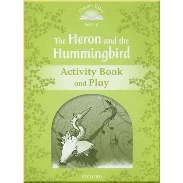 The Heron and the Hummingbird Activity Book and Play. Sue Arengo. ISBN:9780194239776
The Heron and the Hummingbird Activity Book and Play. Sue Arengo. ISBN:9780194239776
