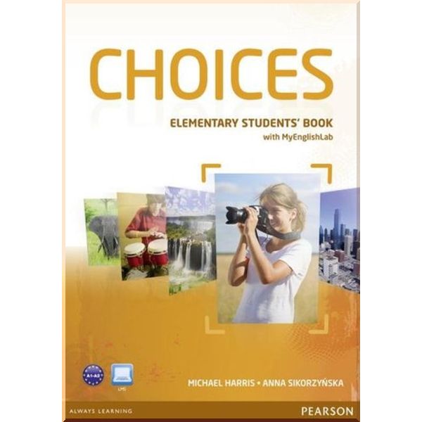 Choices Elementary Student's Book with MyEnglishLab. Michael Harris, Anna Sikorzynska. ISBN:9781447928812
Choices Elementary Student's Book with MyEnglishLab. Michael Harris, Anna Sikorzynska. ISBN:9781447928812