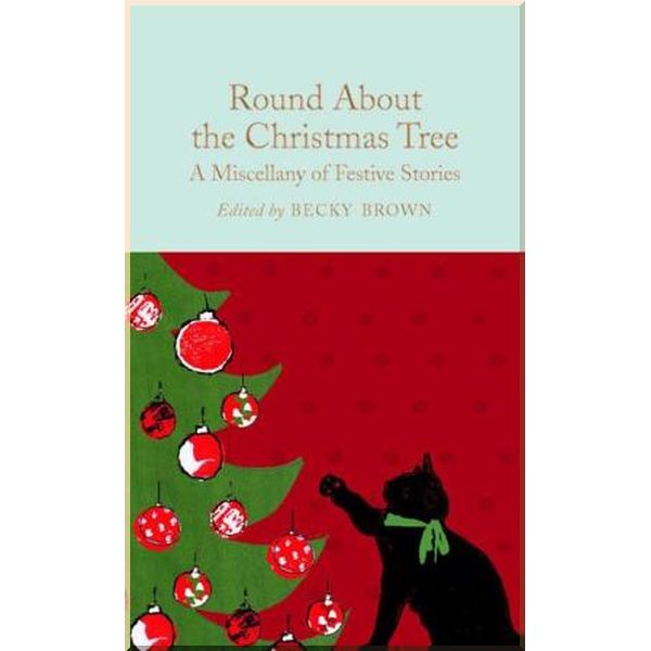 Round About the Christmas Tree. Edith Nesbit, Charles Dickens. ISBN:9781509866564
Round About the Christmas Tree. Edith Nesbit, Charles Dickens. ISBN:9781509866564