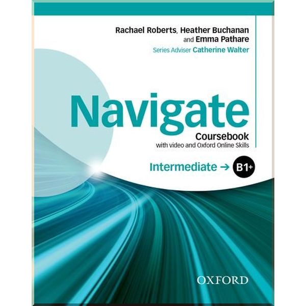 Navigate Intermediate Coursebook with DVD and Online Skills. Emma Pathare, Catherine Walter. ISBN:9780194566629
Navigate Intermediate Coursebook with DVD and Online Skills. Emma Pathare, Catherine Walter. ISBN:9780194566629