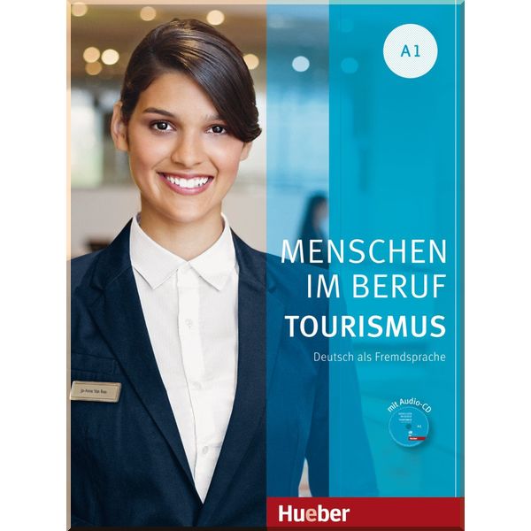Menschen im Beruf: Tourismus A1 mit Audio-CD. Brigitte Schaefer, Anja Schuman. ISBN:9783191014247
Menschen im Beruf: Tourismus A1 mit Audio-CD. Brigitte Schaefer, Anja Schuman. ISBN:9783191014247