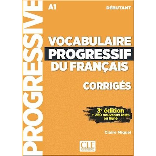 Vocabulaire Progressif du Francais 3e Edition Debutant Corriges. Claire Miquel. ISBN:9782090380187
Vocabulaire Progressif du Francais 3e Edition Debutant Corriges. Claire Miquel. ISBN:9782090380187