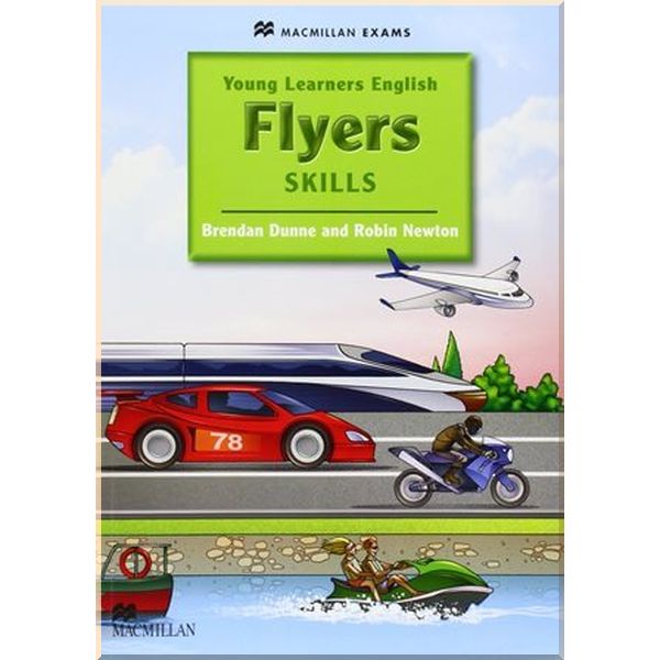 Young Learners English: Flyers Skills Pupil's Book. Robin Newton, Brendan Dunne. ISBN:9780230449091
Young Learners English: Flyers Skills Pupil's Book. Robin Newton, Brendan Dunne. ISBN:9780230449091