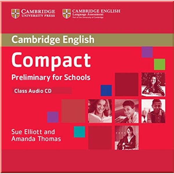 Compact Preliminary for Schools Class Audio CD. Sue Elliot, Amanda Thomas. ISBN:9781107632622
Compact Preliminary for Schools Class Audio CD. Sue Elliot, Amanda Thomas. ISBN:9781107632622
