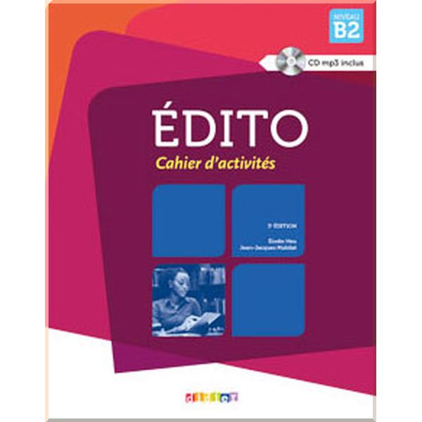 Edito B2 Cahier d'activites avec CD mp3. Jean-Jacques Mabilat, Elodie Heu. ISBN:9782278081127
Edito B2 Cahier d'activites avec CD mp3. Jean-Jacques Mabilat, Elodie Heu. ISBN:9782278081127