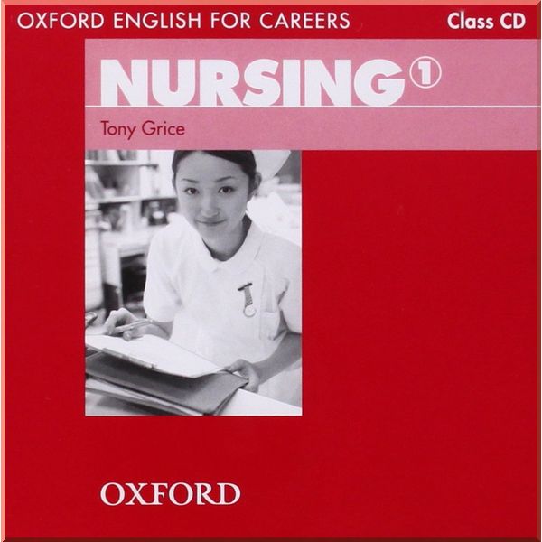 Oxford English for Careers: Nursing 1 Class CD. Tony Grice, James Greenan. ISBN:9780194569811
Oxford English for Careers: Nursing 1 Class CD. Tony Grice, James Greenan. ISBN:9780194569811