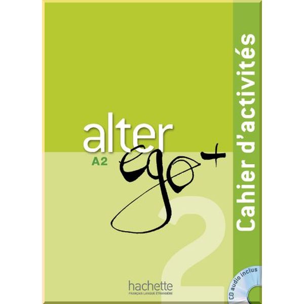 Alter Ego+ 2 Cahier d'activites avec CD audio. Beatrix Sampsonis, Annie Berthet. ISBN:9782011558138
Alter Ego+ 2 Cahier d'activites avec CD audio. Beatrix Sampsonis, Annie Berthet. ISBN:9782011558138