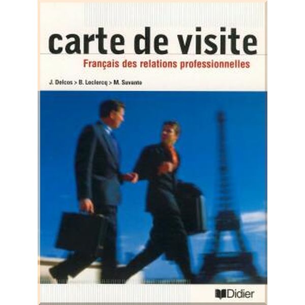 Francais des Relations Professionnelles Carte de Visite Livre de l'eleve. B. Leclercq, J. Delcos. ISBN:9782278050246
Francais des Relations Professionnelles Carte de Visite Livre de l'eleve. B. Leclercq, J. Delcos. ISBN:9782278050246