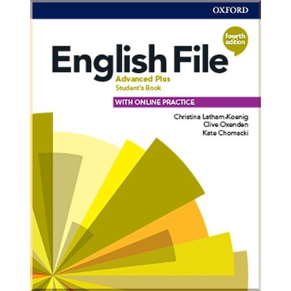 English File Fourth Edition Advanced Plus Student's Book with Online Practice. Clive Oxenden, Christina Latham-Koenig. ISBN:9780194060806
English File Fourth Edition Advanced Plus Student's Book with Online Practice. Clive Oxenden, Christina Latham-Koenig. ISBN:9780194060806