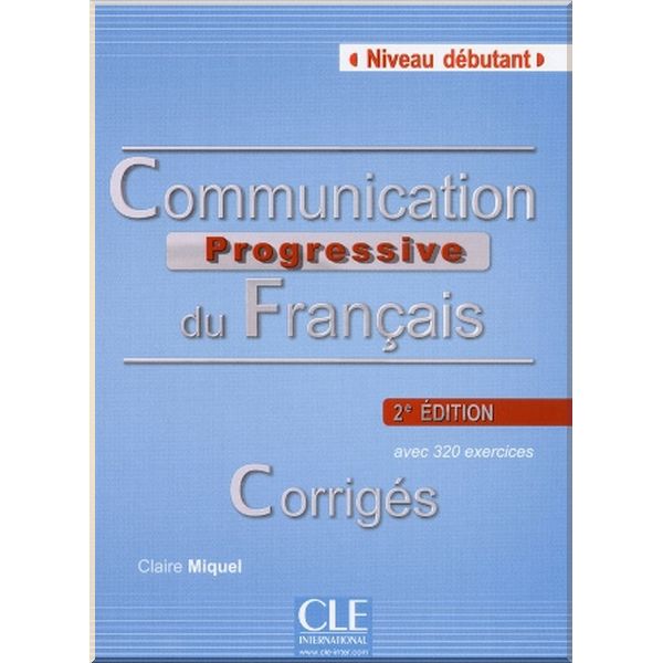 Communication Progressive du Francais 2e Edition Debutant Corriges. Claire Miquel. ISBN:9782090381337
Communication Progressive du Francais 2e Edition Debutant Corriges. Claire Miquel. ISBN:9782090381337
