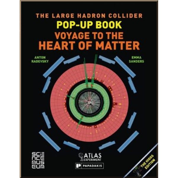 The Large Hadron Collider Pop-Up Book. Anton Radevsky, Emma Sanders. ISBN:9781906506414
The Large Hadron Collider Pop-Up Book. Anton Radevsky, Emma Sanders. ISBN:9781906506414