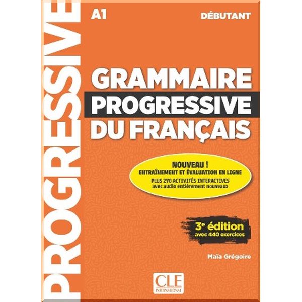 Grammaire Progressive du Francais 3e Edition Debutant. Maia Gregoire. ISBN:9782090380996
Grammaire Progressive du Francais 3e Edition Debutant. Maia Gregoire. ISBN:9782090380996