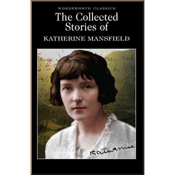 The Collected Stories of Katherine Mansfield. Katherine Mansfield. ISBN:9781840222654
The Collected Stories of Katherine Mansfield. Katherine Mansfield. ISBN:9781840222654