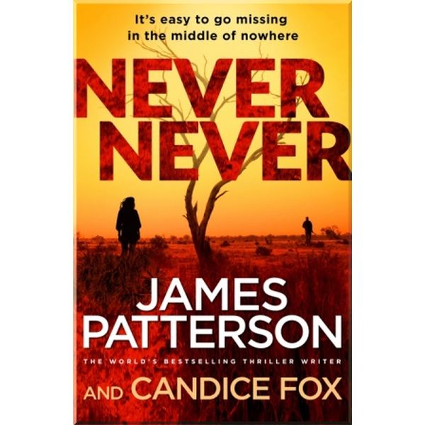 Detective Harriet Blue Series: Never Never (Book 1). Candice Fox, James Patterson. ISBN:9781784754143
Detective Harriet Blue Series: Never Never (Book 1). Candice Fox, James Patterson. ISBN:9781784754143