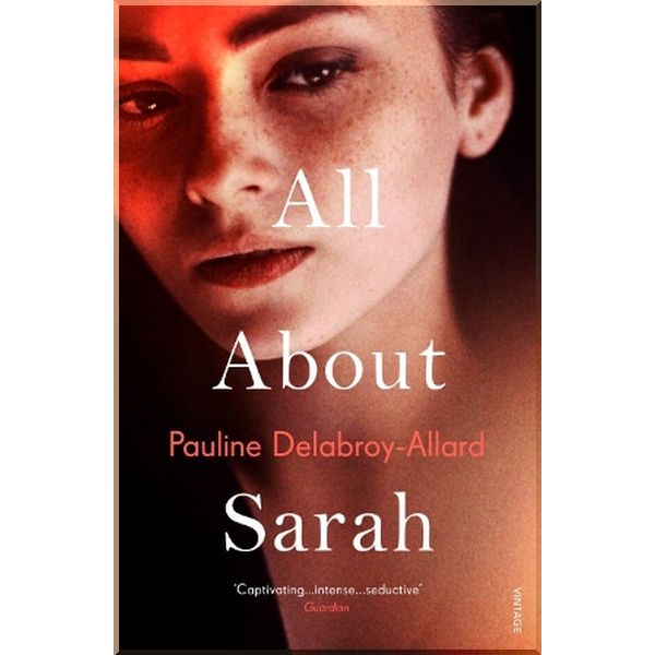 All about Sarah. Adriana Hunter, Pauline Delabroy-Allard. ISBN:9781529111705
All about Sarah. Adriana Hunter, Pauline Delabroy-Allard. ISBN:9781529111705