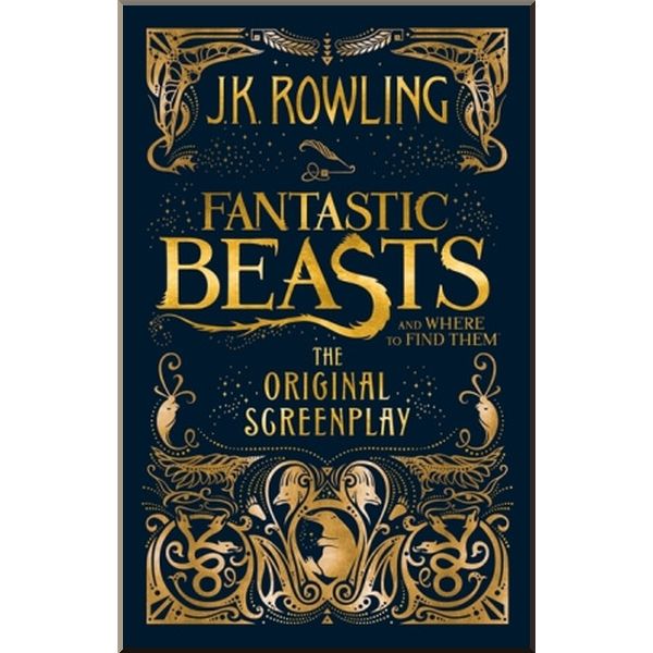 Fantastic Beasts and Where to Find Them (The Original Screenplay). J. K. Rowling. ISBN:9781408708989
Fantastic Beasts and Where to Find Them (The Original Screenplay). J. K. Rowling. ISBN:9781408708989