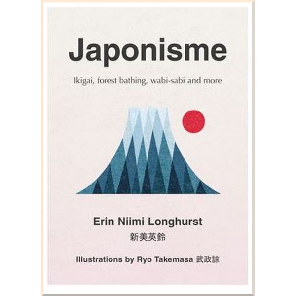 Japonisme: Ikigai, Forest Bathing, Wabi-Sabi and More. Erin Niimi Longhurst. ISBN:9780008286040
Japonisme: Ikigai, Forest Bathing, Wabi-Sabi and More. Erin Niimi Longhurst. ISBN:9780008286040