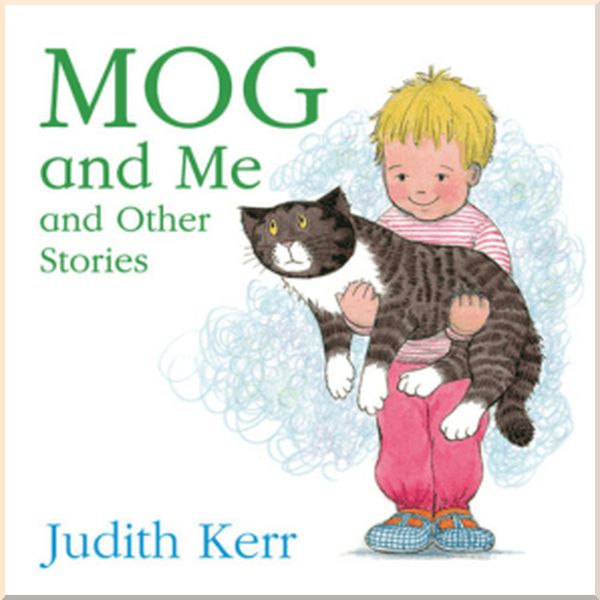 HarperCollins Children’s Books Mog and Me and Other Stories. Judith Kerr. ISBN:9780008171179
HarperCollins Children’s Books Mog and Me and Other Stories. Judith Kerr. ISBN:9780008171179