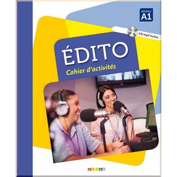 Edito A1 Cahier d'activites avec CD mp3. Erwan Dambrine, Cecile Pinson. ISBN:9782278083619
Edito A1 Cahier d'activites avec CD mp3. Erwan Dambrine, Cecile Pinson. ISBN:9782278083619