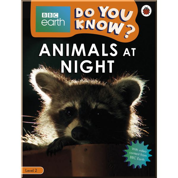 Ladybird Do You Know Level 2 – BBC Earth Animals at Night. Ladybird. ISBN:9780241355824
Ladybird Do You Know Level 2 – BBC Earth Animals at Night. Ladybird. ISBN:9780241355824