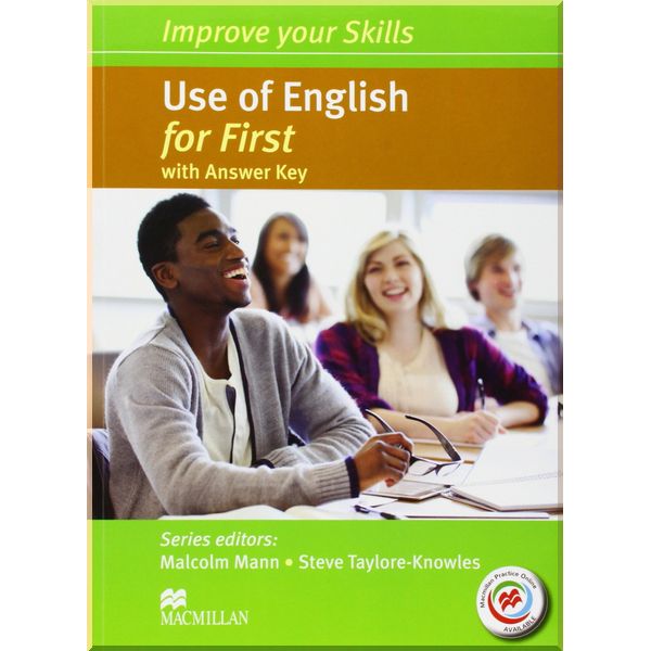 Improve your Skills: Use of English for First with answer key and Macmillan Practice Online. Steve Taylore-Knowles, Malcolm Mann. ISBN:9780230460942
Improve your Skills: Use of English for First with answer key and Macmillan Practice Online. Steve Taylore-Knowles, Malcolm Mann. ISBN:9780230460942